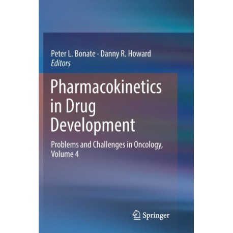 Pharmacokinetics in Drug Development: Problems and Challenges in Oncology, Volume 4