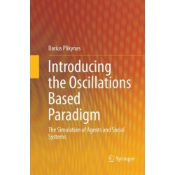 Introducing the Oscillations Based Paradigm: The Simulation of Agents and Social Systems