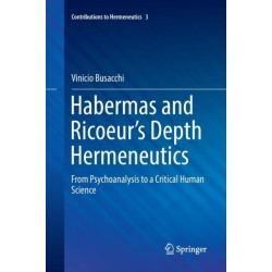 Habermas and Ricoeur’s Depth Hermeneutics: From Psychoanalysis to a Critical Human Science