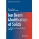 Ion Beam Modification of Solids: Ion-Solid Interaction and Radiation Damage
