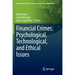 Financial Crimes: Psychological, Technological, and Ethical Issues