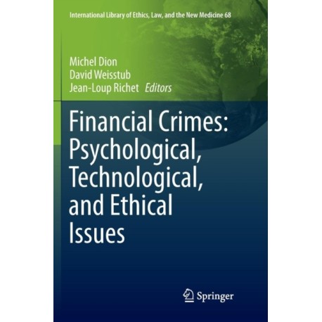 Financial Crimes: Psychological, Technological, and Ethical Issues