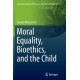 Moral Equality, Bioethics, and the Child