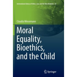 Moral Equality, Bioethics, and the Child