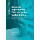 Business Improvement Districts in the United States: Private Government and Public Consequences