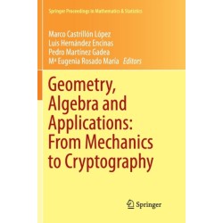 Geometry, Algebra and Applications: From Mechanics to Cryptography