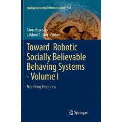 Toward Robotic Socially Believable Behaving Systems - Volume I: Modeling Emotions