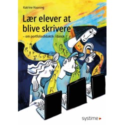 Lær elever at blive skrivere: om portfoliodidaktik i dansk