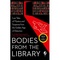 Bodies from the Library: Lost Tales of Mystery and Suspense from the Golden Age of Detection
