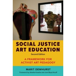 Social Justice Art Education: A Framework for Activist Art Pedagogy