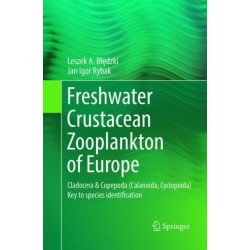 Freshwater Crustacean Zooplankton of Europe: Cladocera & Copepoda (Calanoida, Cyclopoida) Key to species identification, with notes on ecology, distribution, methods and introduction to data analysis