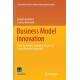 Business Model Innovation: From Systematic Literature Review to Future Research Directions