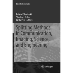 Splitting Methods in Communication, Imaging, Science, and Engineering