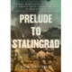 Prelude to Stalingrad: The Red Army's Attempt to Derail the German Drive to the Caucasus in World War II