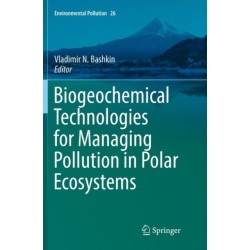 Biogeochemical Technologies for Managing Pollution in Polar Ecosystems