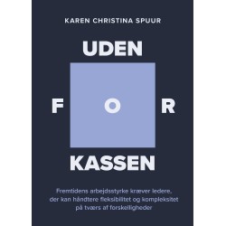 Uden for kassen: fremtidens arbejdsstyrke kræver ledere, der kan håndtere fleksibilitet og kompleksitet på tværs af forskelligheder