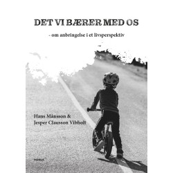 Det vi bærer med os: Om anbringelse i et livsperspektiv