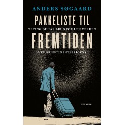 Pakkeliste til fremtiden: Ti ting du får brug for i en verden med kunstig intelligens