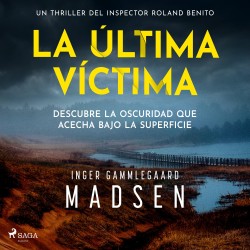 La última víctima: Una novela negra de la inspectora Roland Benito