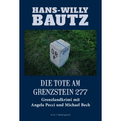 DIE TOTE AM GRENZSTEIN 277: Grenzlandkrimi mit Angela Pecci und Michael Bech