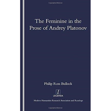 The Feminine in the Prose of Andrey Platonov