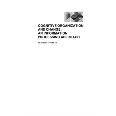 Cognitive Organization and Change: An Information-processing Approach