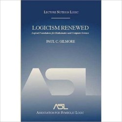 Logicism Renewed: Logical Foundations for Mathematics and Computer Science, Lecture Notes in Logic 23