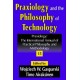 Praxiology and the Philosophy of Technology: Praxiology: The International Annual of Practical Philosophy and Methodology
