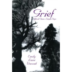 Grief: Difficult Times, Simple Steps