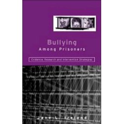 Bullying Among Prisoners: Evidence, Research and Intervention Strategies