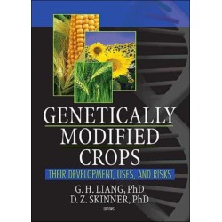 Genetically Modified Crops: Their Development, Uses, and Risks