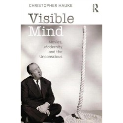 Visible Mind: Movies, modernity and the unconscious