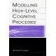 Modelling High-level Cognitive Processes