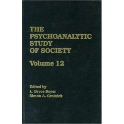 The Psychoanalytic Study of Society, V. 12: Essays in Honor of George Devereux