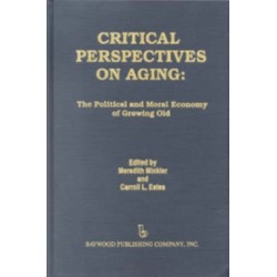 Critical Perspectives on Aging: The Political and Moral Economy of Growing Old