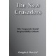 The New Crusaders: The Corporate Social Responsibility Debate