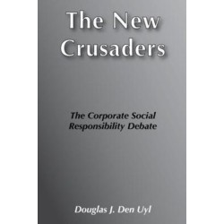 The New Crusaders: The Corporate Social Responsibility Debate