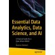 Essential Data Analytics, Data Science, and AI: A Practical Guide for a Data-Driven World