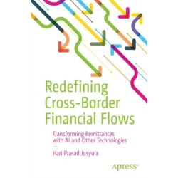 Redefining Cross-Border Financial Flows: Transforming Remittances with AI and Other Technologies
