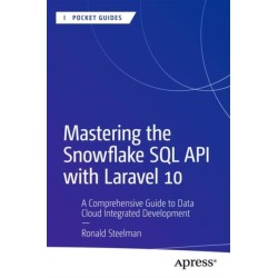 Mastering the Snowflake SQL API with Laravel 10: A Comprehensive Guide to Data Cloud Integrated Development