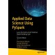 Applied Data Science Using PySpark: Learn the End-to-End Predictive Model-Building Cycle