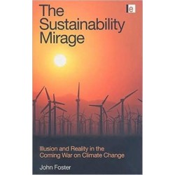 The Sustainability Mirage: Illusion and Reality in the Coming War on Climate Change