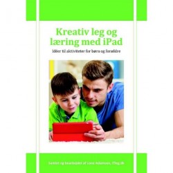 Kreativ leg og læring med iPad: idéer til aktiviteter for børn og forældre