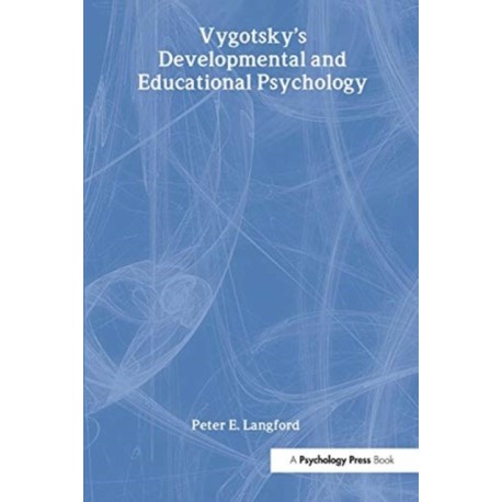 Vygostsky's Developmental and Educational Psychology