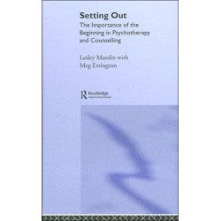 Setting Out: The Importance of the Beginning in Psychotherapy and Counselling