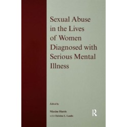 Sexual Abuse in the Lives of Women Diagnosed withSerious Mental Illness