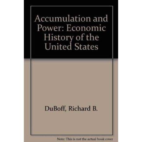 Accumulation and Power: Economic History of the United States