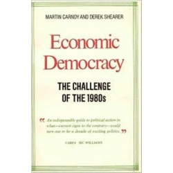 Economic Democracy: The Challenge of the 1980's: The Challenge of the 1980's