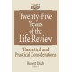 Twenty-Five Years of the Life Review: Theoretical and Practical Considerations