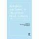 Reliability and Safety In Hazardous Work Systems: Approaches To Analysis And Design